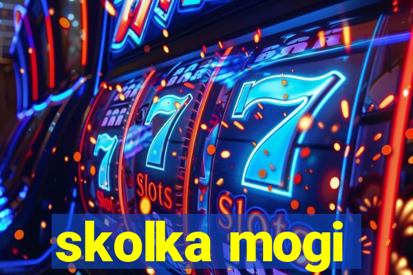skolka mogi